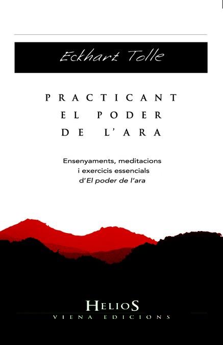 PRACTICANT EL PODER DE L'ARA | 9788483306611 | TOLLE, ECKHART | Llibreria Drac - Librería de Olot | Comprar libros en catalán y castellano online