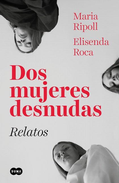 DOS MUJERES DESNUDAS. RELATOS | 9788491293583 | ROCA, ELISENDA; RIPOLL, MARIA | Llibreria Drac - Llibreria d'Olot | Comprar llibres en català i castellà online