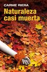 NATURALEZA CASI MUERTA  | 9788466326698 | RIERA, CARME | Llibreria Drac - Librería de Olot | Comprar libros en catalán y castellano online