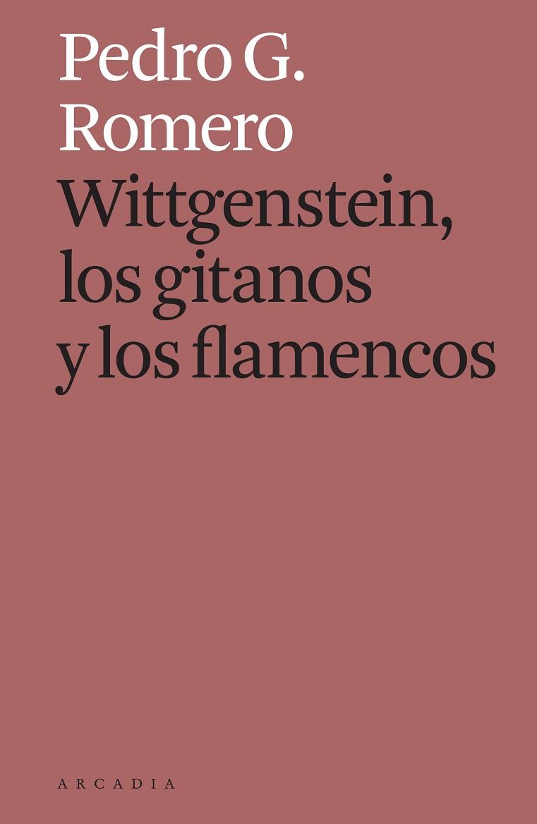 WITTGENSTEIN, LOS GITANOS Y LOS FLAMENCOS | 9788412273588 | G. ROMERO, PEDRO | Llibreria Drac - Llibreria d'Olot | Comprar llibres en català i castellà online