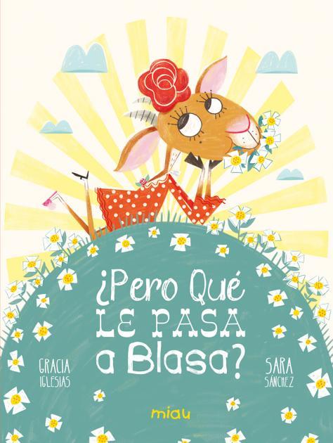 ¿PERO QUÉ LE PASA A BLASA? | 9788418609824 | IGLESIAS, GRACIA | Llibreria Drac - Llibreria d'Olot | Comprar llibres en català i castellà online