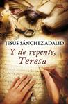 Y DE REPENTE, TERESA | 9788466654968 | SANCHEZ, JESUS | Llibreria Drac - Llibreria d'Olot | Comprar llibres en català i castellà online