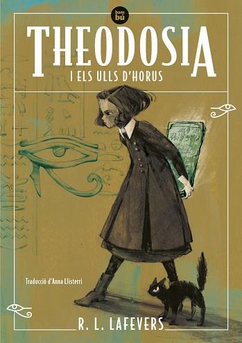 THEODOSIA I ELS ULLS D'HORUS | 9788483439340 | LAFEVERS, R.L. | Llibreria Drac - Llibreria d'Olot | Comprar llibres en català i castellà online