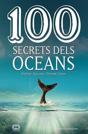 100 SECRETS DELS OCEANS | 9788490347614 | CLOSA, DANIEL; GARCÉS, ESTHER | Llibreria Drac - Llibreria d'Olot | Comprar llibres en català i castellà online
