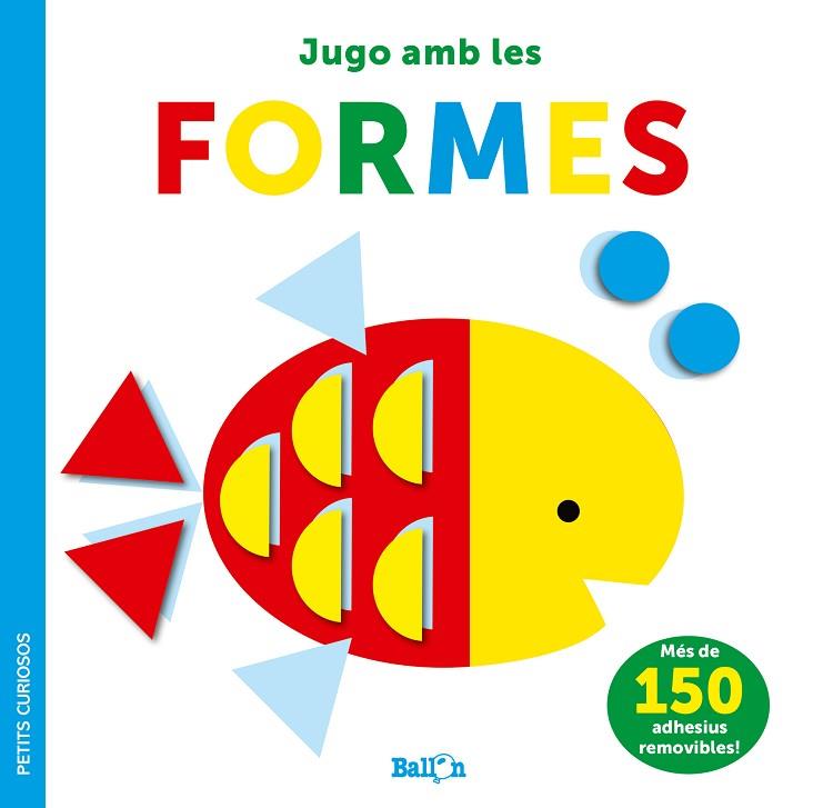 JUGO AMB LES FORMES - PETITS CURIOSOS | 9789403225050 | BALLON | Llibreria Drac - Llibreria d'Olot | Comprar llibres en català i castellà online