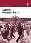 KASEBIER CONQUISTA BERLIN | 9788495587756 | TERGIT, GABRIELE | Llibreria Drac - Llibreria d'Olot | Comprar llibres en català i castellà online