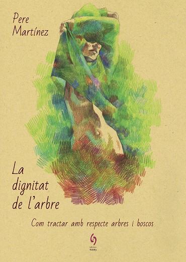 DIGNITAT DE L'ARBRE, LA | 9788494928154 | MARTÍNEZ, PERE | Llibreria Drac - Llibreria d'Olot | Comprar llibres en català i castellà online