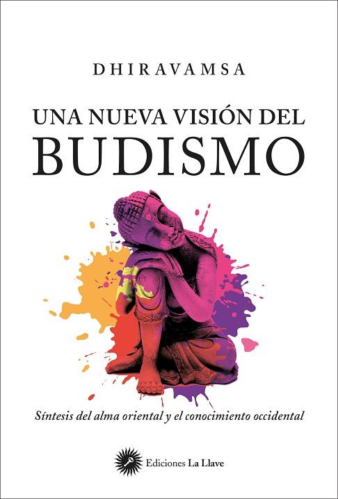NUEVA VISIÓN DEL BUDISMO, UNA | 9788416145669 | DHIRAVAMSA, VICHITR RATNA | Llibreria Drac - Llibreria d'Olot | Comprar llibres en català i castellà online