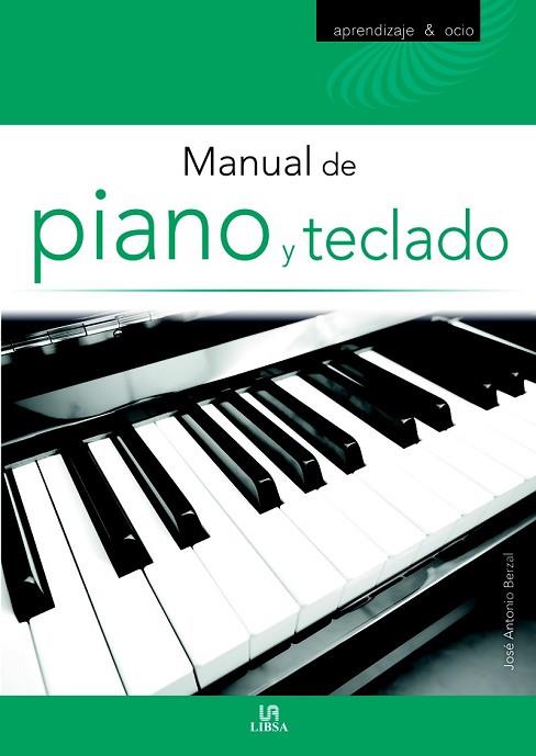 MANUAL DE PIANO Y TECLADO | 9788466228381 | BERZAL, JOSÉ ANTONIO/EQUIPO EDITORIAL | Llibreria Drac - Llibreria d'Olot | Comprar llibres en català i castellà online