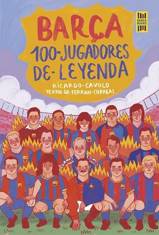 BARÇA. 100 JUGADORES DE LEYENDA | 9788419875075 | CAVOLO, RICARDO; CORREAS, FERRAN | Llibreria Drac - Llibreria d'Olot | Comprar llibres en català i castellà online