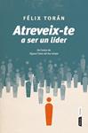 ATREVEIX-TE A SER UN LIDER | 9788498092639 | TORÁN, FÉLIX  | Llibreria Drac - Llibreria d'Olot | Comprar llibres en català i castellà online