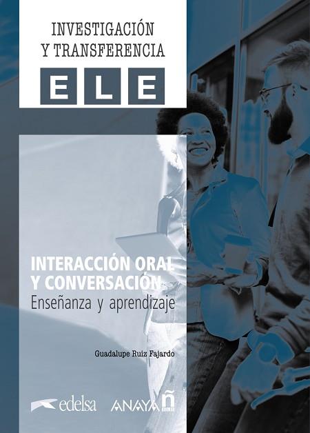 INTERACCIÓN ORAL Y CONVERSACIÓN. ENSEÑANZA Y APRENDIZAJE | 9788469892008 | RUIZ, GUADALUPE | Llibreria Drac - Llibreria d'Olot | Comprar llibres en català i castellà online