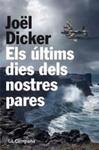 ÚLTIMS DIES DELS NOSTRES PARES, ELS | 9788494192883 | DICKER, JOEL | Llibreria Drac - Llibreria d'Olot | Comprar llibres en català i castellà online