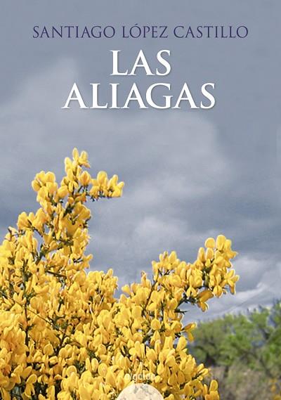 ALIAGAS, LAS | 9788498771282 | LOPEZ CASTILLO, SANTIAGO | Llibreria Drac - Llibreria d'Olot | Comprar llibres en català i castellà online