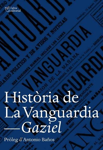 HISTÒRIA DE LA VANGUARDIA | 9788494508530 | GAZIEL | Llibreria Drac - Llibreria d'Olot | Comprar llibres en català i castellà online