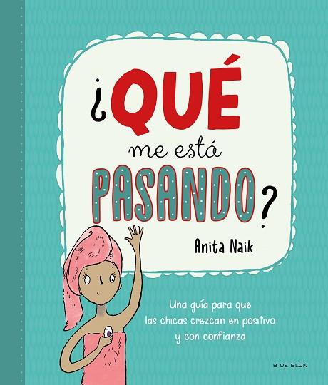 ¿QUÉ ME ESTÁ PASANDO? | 9788418688553 | NAIK, ANITA | Llibreria Drac - Llibreria d'Olot | Comprar llibres en català i castellà online