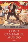 COMO CAMBIAR EL MUNDO | 9788498924503 | HOBSBAWM, ERIC | Llibreria Drac - Llibreria d'Olot | Comprar llibres en català i castellà online