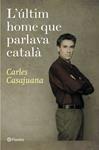 ULTIM HOME QUE PARLAVA CATALA, L' | 9788497081948 | CASAJUANA, CARLES | Llibreria Drac - Llibreria d'Olot | Comprar llibres en català i castellà online