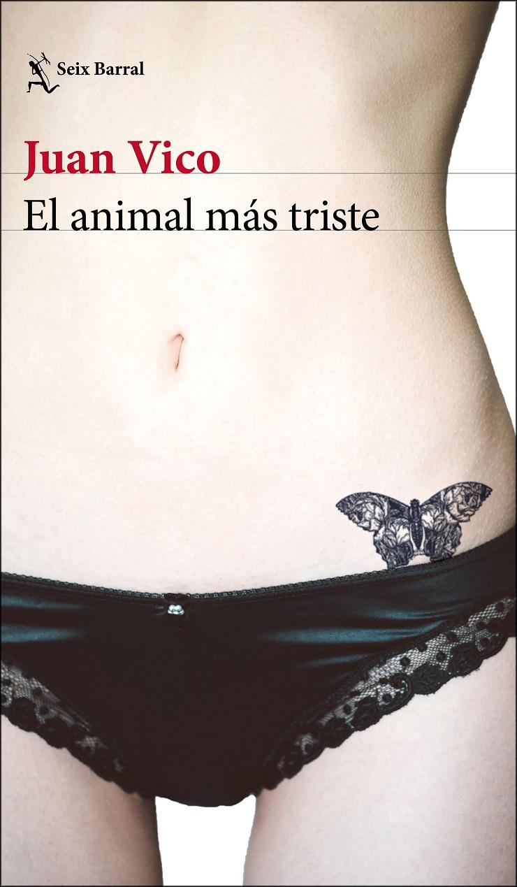 ANIMAL MÁS TRISTE, EL | 9788432234620 | VICO, JUAN | Llibreria Drac - Llibreria d'Olot | Comprar llibres en català i castellà online
