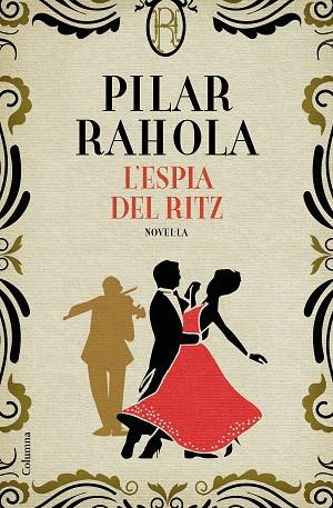ESPIA DEL RITZ, L' | 9788466426343 | RAHOLA, PILAR | Llibreria Drac - Librería de Olot | Comprar libros en catalán y castellano online
