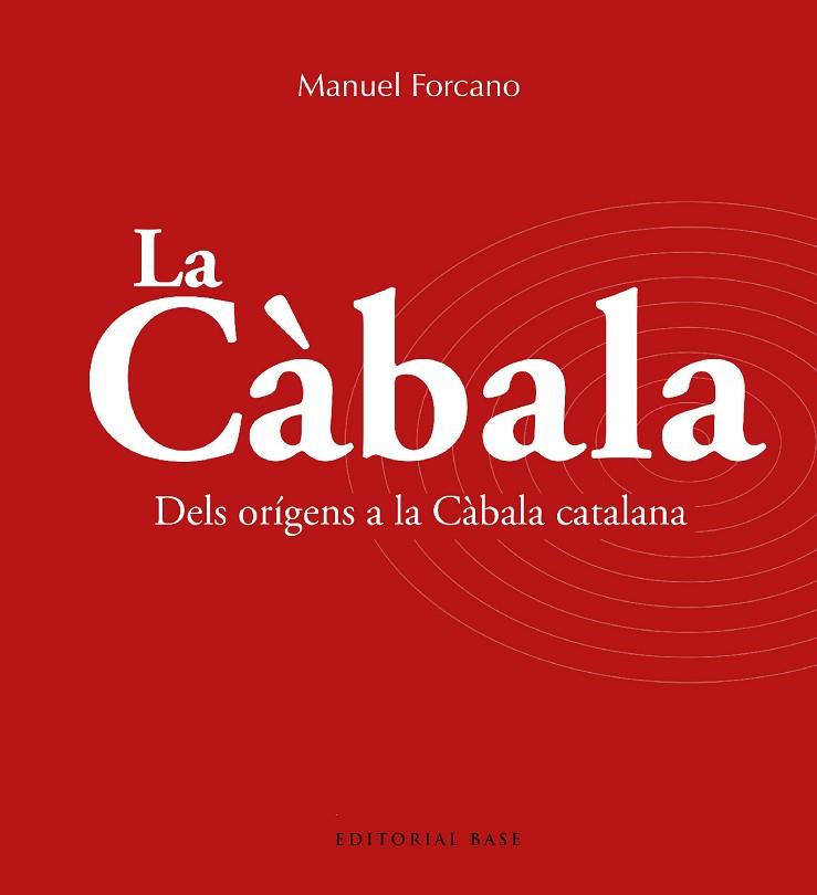 CÀBALA, LA. DELS ORÍGENS A LA CÀBALA CATALANA | 9788419007735 | FORCANO, MANUEL | Llibreria Drac - Librería de Olot | Comprar libros en catalán y castellano online