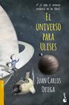 UNIVERSO PARA ULISES, EL | 9788408143932 | ORTEGA, JUAN CARLOS | Llibreria Drac - Llibreria d'Olot | Comprar llibres en català i castellà online