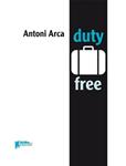 DUTY FREE | 9788493734251 | ARCA, ANTONI | Llibreria Drac - Llibreria d'Olot | Comprar llibres en català i castellà online