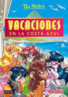 VACACIONES EN LA COSTA AZUL (EL CLUB DE TEA 44) | 9788408252498 | STILTON, TEA | Llibreria Drac - Llibreria d'Olot | Comprar llibres en català i castellà online