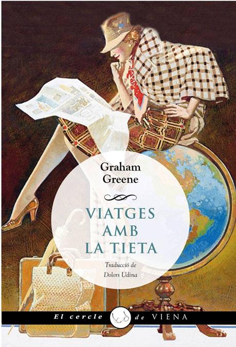 VIATGES AMB LA TIETA | 9788483307700 | GREENE, GRAHAM | Llibreria Drac - Llibreria d'Olot | Comprar llibres en català i castellà online