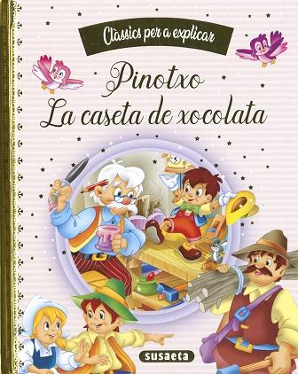 PINOTXO - LA CASETA DE XOCOLATA | 9788467788464 | EDICIONES, SUSAETA | Llibreria Drac - Llibreria d'Olot | Comprar llibres en català i castellà online