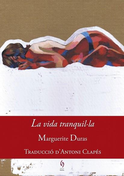 VIDA TRANQUIL·LA, LA | 9788494748431 | DURAS, MARGUERITE | Llibreria Drac - Llibreria d'Olot | Comprar llibres en català i castellà online