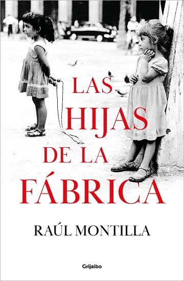 HIJAS DE LA FÁBRICA, LAS | 9788425366918 | MONTILLA, RAÚL | Llibreria Drac - Llibreria d'Olot | Comprar llibres en català i castellà online