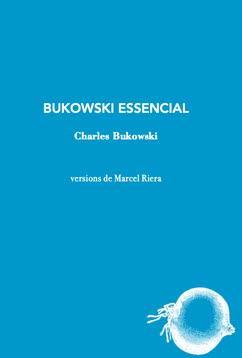 BUKOWSKI ESSENCIAL | 9788412577488 | BUKOWSKI, CHARLES | Llibreria Drac - Llibreria d'Olot | Comprar llibres en català i castellà online