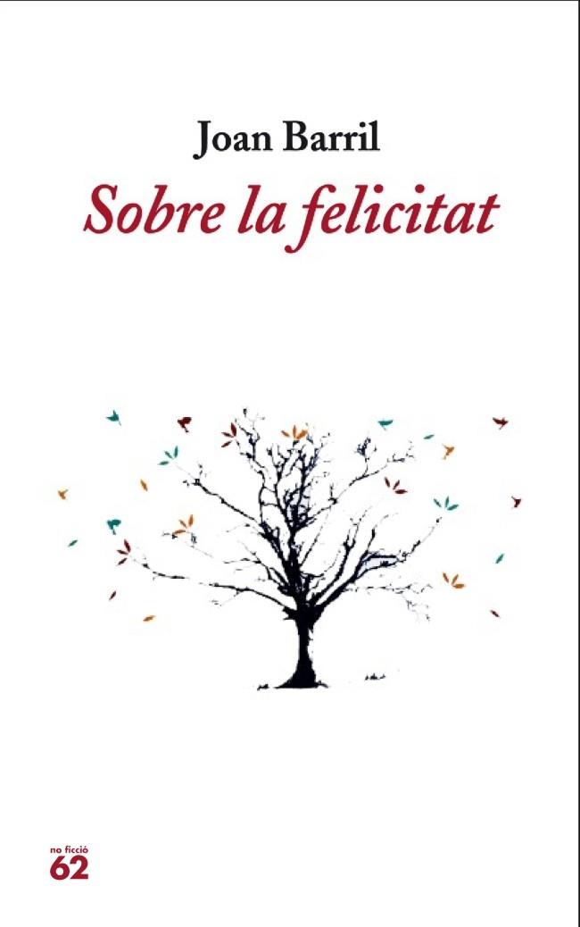 SOBRE LA FELICITAT | 9788429770766 | BARRIL, JOAN | Llibreria Drac - Llibreria d'Olot | Comprar llibres en català i castellà online