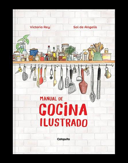 MANUAL DE COCINA ILUSTRADO | 9789876379724 | DE ANGELIS, SOL; REY , VICTORIA | Llibreria Drac - Llibreria d'Olot | Comprar llibres en català i castellà online