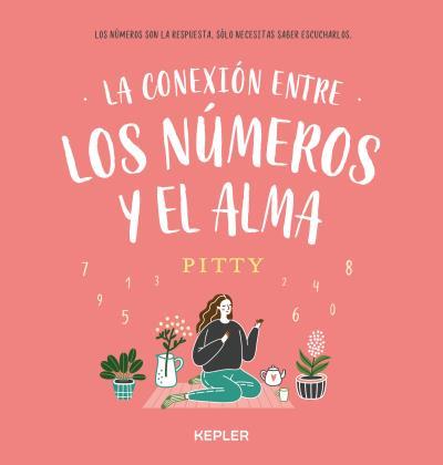 CONEXIÓN ENTRE LOS NÚMEROS Y EL ALMA, LA | 9788416344482 | PITTY | Llibreria Drac - Llibreria d'Olot | Comprar llibres en català i castellà online