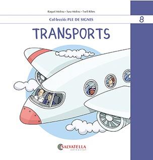 TRANSPORTS (PLE DE SIGNES 8) | 9788419565525 | MOLINA, RAQUEL I SARA | Llibreria Drac - Llibreria d'Olot | Comprar llibres en català i castellà online