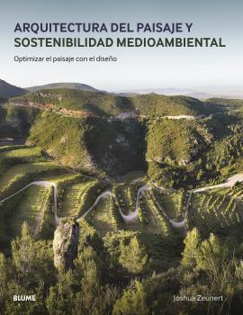 ARQUITECTURA DEL PAISAJE Y SOSTENIBILIDAD MEDIOAMBIENTAL | 9788417757793 | ZEUNERT, JOSHUA | Llibreria Drac - Llibreria d'Olot | Comprar llibres en català i castellà online