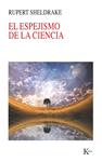 ESPEJISMO DE LA CIENCIA, EL | 9788499882413 | SHELDRAKE, RUPERT | Llibreria Drac - Llibreria d'Olot | Comprar llibres en català i castellà online