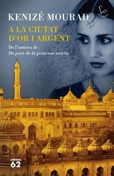 A LA CIUTAT D'OR I ARGENT | 9788429767353 | MOURAD, KENIZE | Llibreria Drac - Librería de Olot | Comprar libros en catalán y castellano online