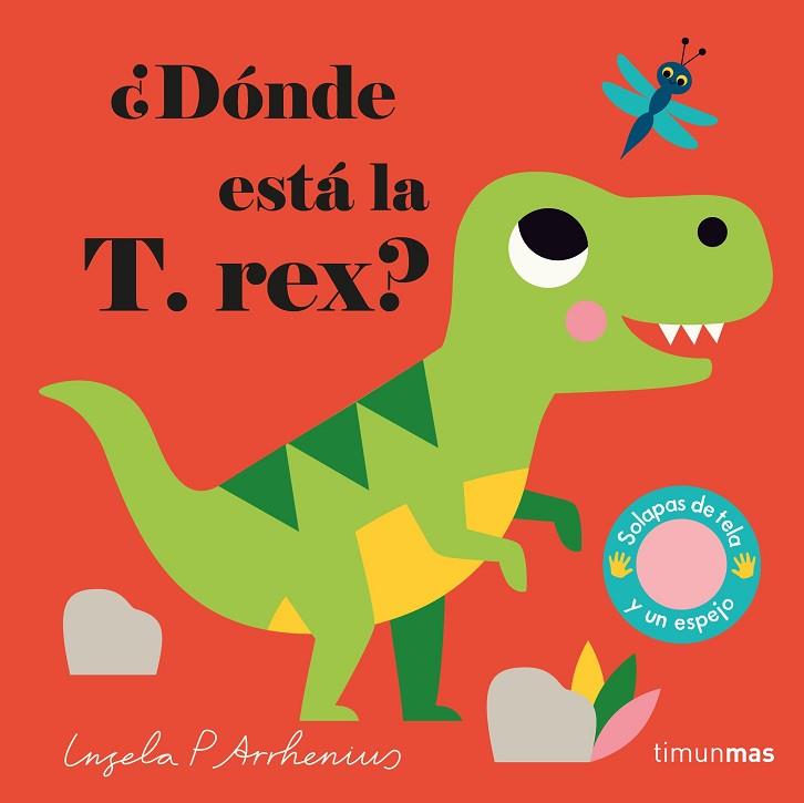 DÓNDE ESTÁ LA T. REX? | 9788408233015 | ARRHENIUS, INGELA P. | Llibreria Drac - Llibreria d'Olot | Comprar llibres en català i castellà online