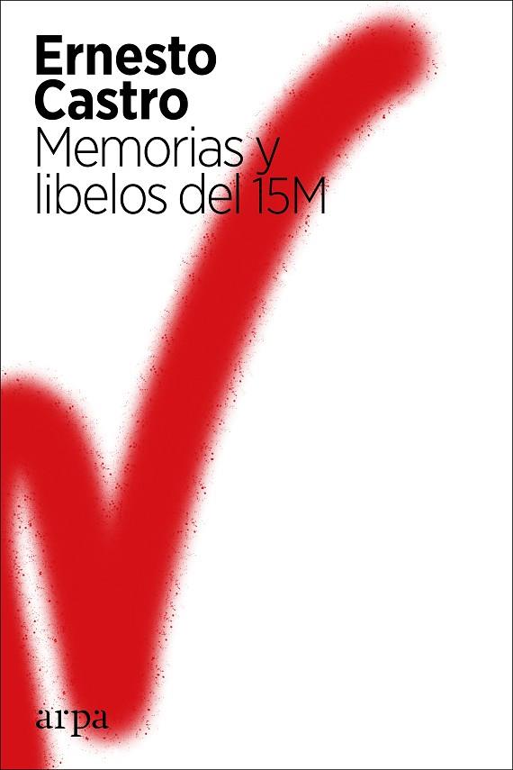 MEMORIAS Y LIBELOS DEL 15M | 9788417623739 | CASTRO, ERNESTO | Llibreria Drac - Llibreria d'Olot | Comprar llibres en català i castellà online