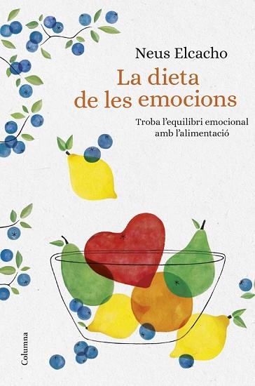 DIETA DE LES EMOCIONS, LA | 9788466423380 | ELCACHO, NEUS | Llibreria Drac - Llibreria d'Olot | Comprar llibres en català i castellà online