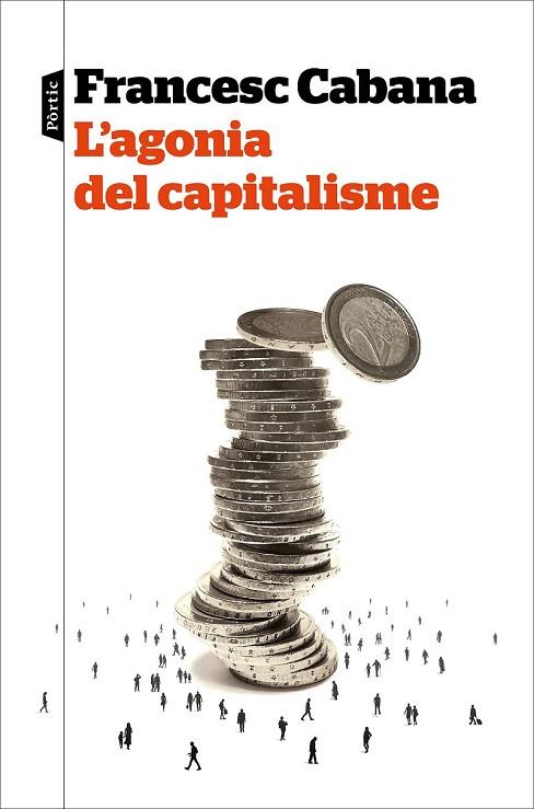 AGONIA DEL CAPITALISME, L' | 9788498094213 | CABANA, FRANCESC | Llibreria Drac - Llibreria d'Olot | Comprar llibres en català i castellà online