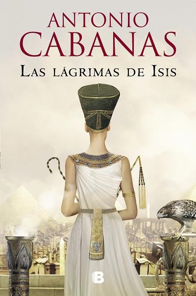 LÁGRIMAS DE ISIS, LAS | 9788466672399 | CABANAS, ANTONIO | Llibreria Drac - Llibreria d'Olot | Comprar llibres en català i castellà online