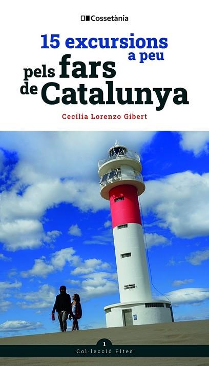 15 EXCURSIONS A PEU PELS FARS DE CATALUNYA | 9788413560526 | LORENZO, CECÍLIA | Llibreria Drac - Llibreria d'Olot | Comprar llibres en català i castellà online