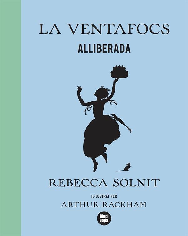 VENTAFOCS ALLIBERADA, LA | 9788418288173 | SOLNIT, REBECCA | Llibreria Drac - Llibreria d'Olot | Comprar llibres en català i castellà online