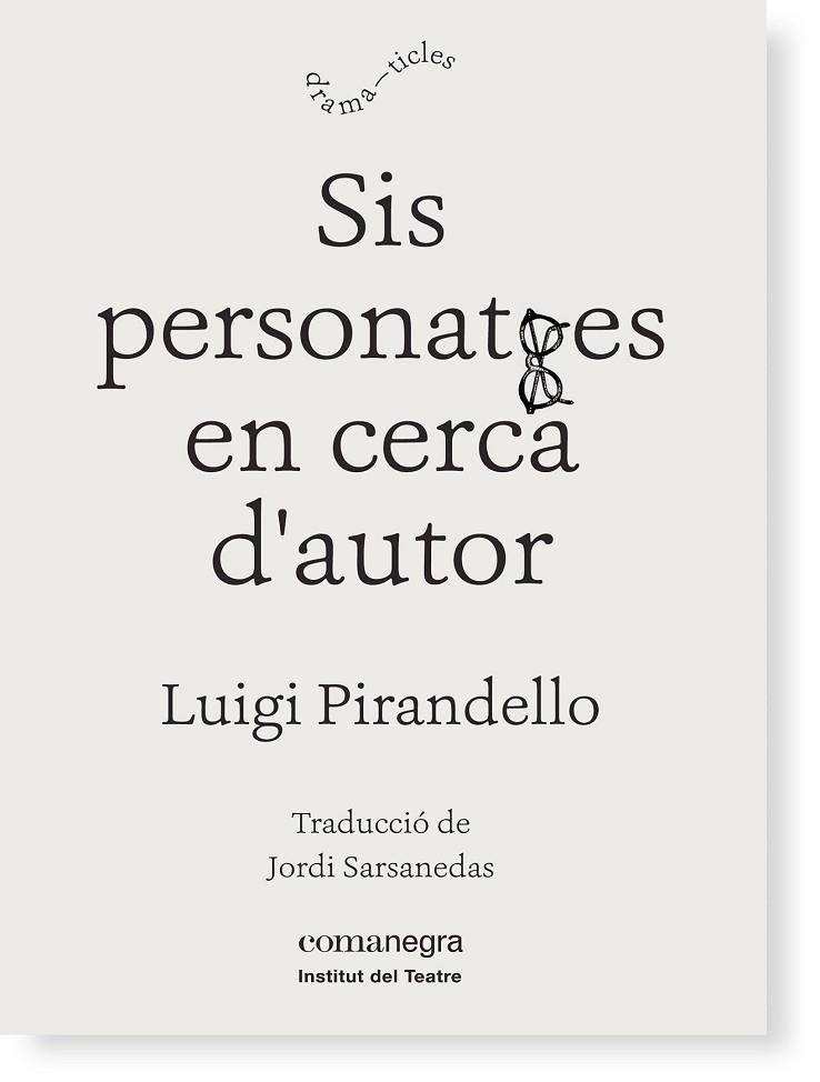 SIS PERSONATGES EN CERCA D'AUTOR | 9788416605149 | PIRANDELLO, LUIGI | Llibreria Drac - Llibreria d'Olot | Comprar llibres en català i castellà online