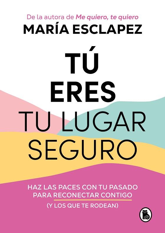 TÚ ERES TU LUGAR SEGURO | 9788402427793 | ESCLAPEZ, MARÍA | Llibreria Drac - Llibreria d'Olot | Comprar llibres en català i castellà online