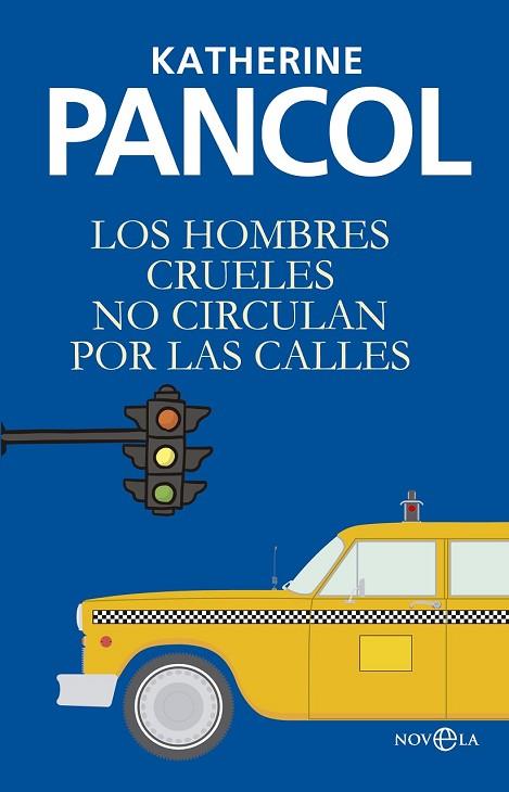 HOMBRES CRUELES NO CIRCULAN POR LAS CALLES, LOS | 9788490606308 | PANCOL, KATHERINE | Llibreria Drac - Llibreria d'Olot | Comprar llibres en català i castellà online